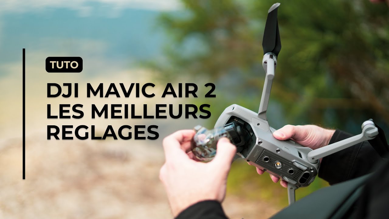 DJI Mavic Air 2 | Les meilleurs réglages pour la photo et la vidéo
