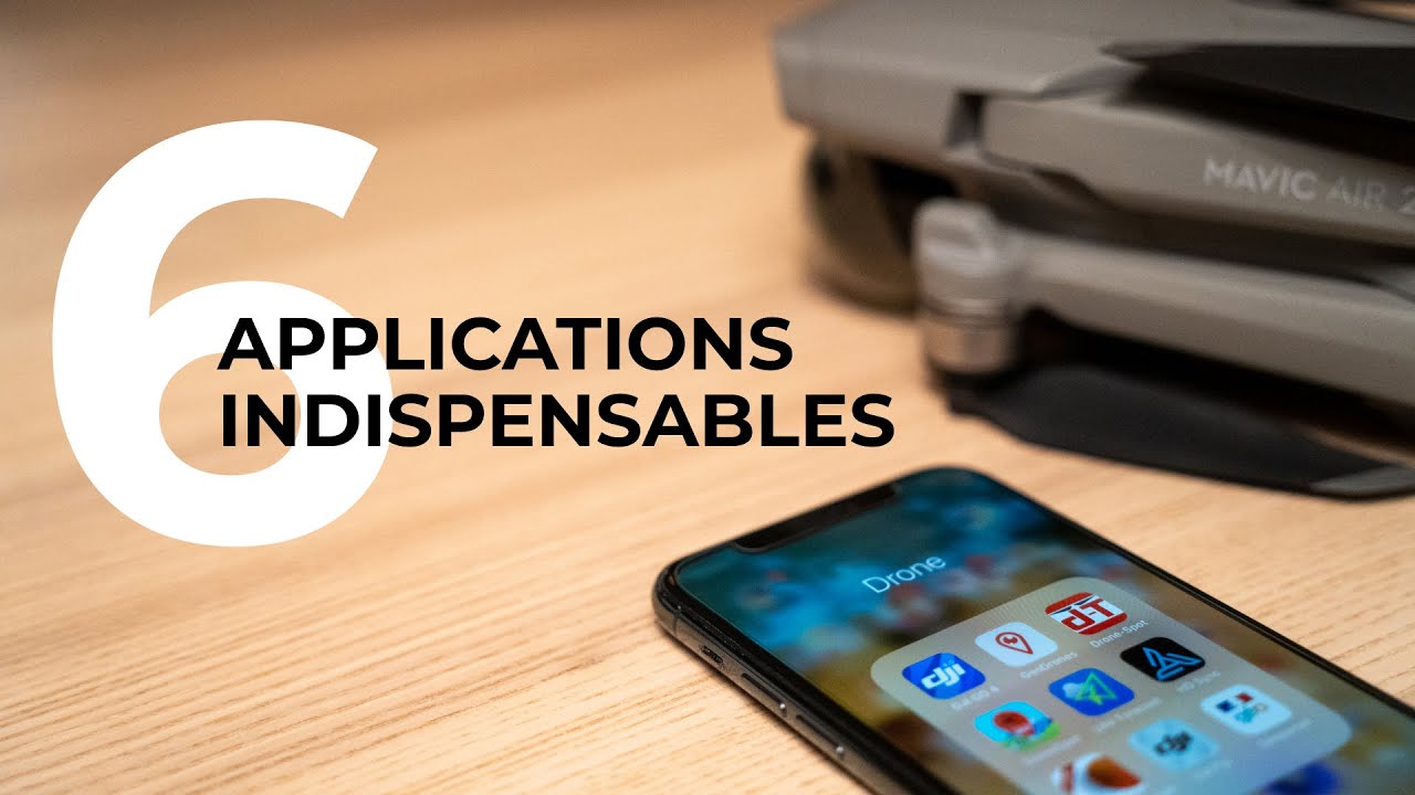 6 applications INDISPENSABLES pour votre DRONE (et gratuites !)